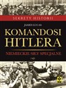 Komandosi Hiltera Niemieckie siły specjalne buy polish books in Usa