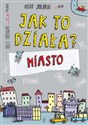 Jak to działa? Miasto 