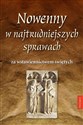 Nowenny w najtrudniejszych sprawach za wstawiennictwem świętych - Opracowanie Zbiorowe