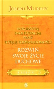 Wykorzystaj swój potencjał przez potęgę podświadomości. Rozwiń swoje życie duchowe  