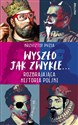 Wyszło jak zwykle... Rozbrajająca historia Polski  - Krzysztof Pyzia