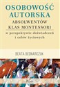 Osobowość autorska absolwentów klas Montessori w perspektywie doświadczeń i celów życiowych bookstore