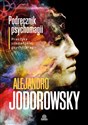 Podręcznik psychomagii Praktyka szamańskiej psychoterapii - Alejandro Jodorowsky