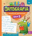 Ortografia z wesołymi potworami klasa 3 - Opracowanie Zbiorowe