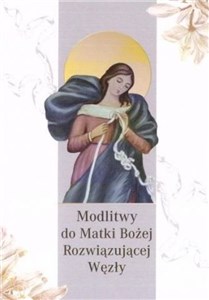 Modlitwy do Matki Bożej Rozwiązującej Węzły Polish bookstore