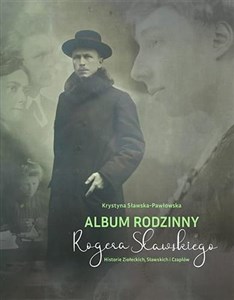 Album rodzinny Rogera Sławskiego. Historie Ziołeckich, Sławskich i Czaplów  Canada Bookstore