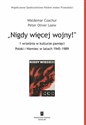 Nigdy więcej wojny! 1 września w kulturze pamięci Polski i Niemiec w latach 1945-1989 - Waldemar Czachur, Peter Oliver Loew to buy in Canada