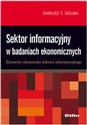 Sektor informacyjny w badaniach ekonomicznych Elementy ekonomiki sektora informacyjnego in polish