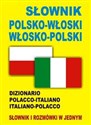 Słownik polsko włoski włosko polski - Opracowanie Zbiorowe - Polish Bookstore USA