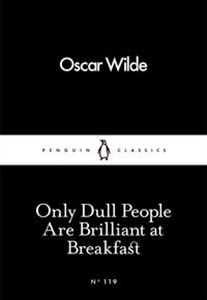 Only Dull People Are Brilliant at Breakfast - Polish Bookstore USA