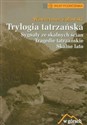 Trylogia Tatrzańska Sygnały ze skalnych ścian Tragedie tatrzańskie Skalne lato Polish Books Canada