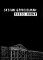 Trzeci front O wojnie wielkich Niemiec z Żydami Warszawy 1939-1943 - Stefan Szpigielman books in polish