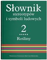 Słownik stereotypów i symboli ludowychTom 2 Rośliny drzewa owocowe i iglaste Polish Books Canada