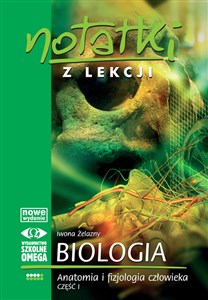 Notatki z lekcji Biologia Anatomia i fizjologia człowieka część 1 - Polish Bookstore USA