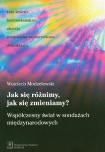 Jak się różnimy, jak się zmieniamy? Współczesny świat w sondażach międzynarodowych  