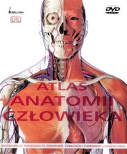 Atlas anatomii człowieka Multimedialny przewodnik po strukturze, funkcjach i chorobach ludzkiego ciała bookstore