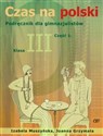 Czas na polski 3 podręcznik część 1 Gimnazjum - Izabela Muszyńska, Joanna Grzymała