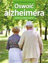 Oswoić alzheimera Rozumiem, akceptuję, wspieram - Barbara Jakimowicz-Klein