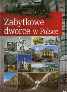 Zabytkowe dworce w Polsce  