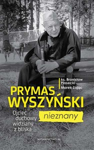 Prymas Wyszyński nieznany Ojceic duchowy widziany z bliska online polish bookstore