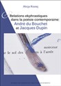 Relations ekphrastiques dans la poesie contemporaine: Relations ekphrastiques Andre du Bouchet et Jacques Dupin  