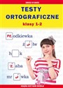 Testy ortograficzne Klasy 1-2 - Beata Guzowska, Iwona Kowalska pl online bookstore