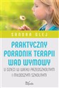 Praktyczny poradnik terapii wad wymowy. U dzieci w wieku przedszkolnym i młodszym szkolnym - Sandra Glej