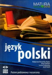 Język polski Matura 2012 Poziom podstawowy i rozszerzony 