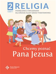 Religia 2 Podręcznik z ćwiczeniami Część 1 - Chcemy poznać Pana Jezusa Bookshop
