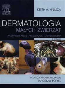 Dermatologia małych zwierząt Kolorowy atlas i przewodnik terapeutyczny polish usa