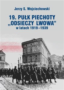 19. Pułk Piechoty Odsieczy Lwowa w latach 1919-1339  