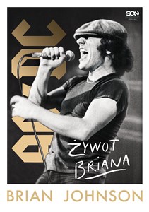 Brian Johnson. Żywot Briana. Autobiografia wokalisty AC/DC to buy in Canada