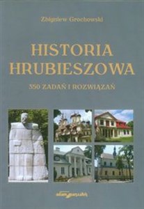 Historia Hrubieszowa 350 zadań i rozwiązań in polish