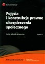 Pojęcia i konstrukcje prawne ubezpieczenia społecznego Bookshop