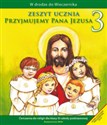 Przyjmujemy Pana Jezusa 3 Zeszyt ucznia Szkoła podstawowa - Władysław Kubik polish usa