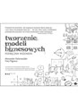 Tworzenie modeli biznesowych Podręcznik wizjonera - Alexander Osterwalder, Yves Pigneur