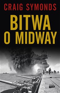 Bitwa o Midway Najważniejsza bitwa morska XX wieku  
