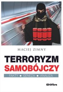 Terroryzm samobójczy Fakty, geneza, analiza pl online bookstore