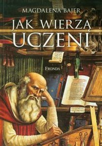 Jak wierzą uczeni Rozmowy z profesorami Polish bookstore