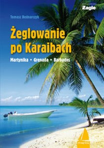 Żeglowanie po Karaibach Martynika – Grenada - Barbados - Polish Bookstore USA