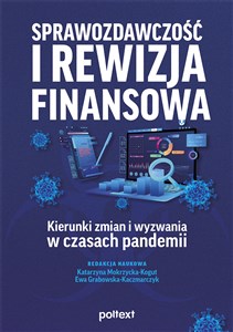 Sprawozdawczość i rewizja finansowa Kierunki zmian i wyzwania w czasach pandemii - Polish Bookstore USA