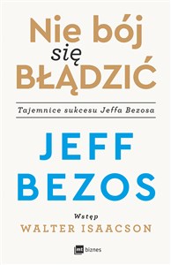 Nie bój się błądzić Tajemnice sukcesu Jeffa Bezosa bookstore