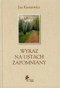 Wyraz na ustach zapomniany Polskich inteligentów zmagania z Ojczyzną  