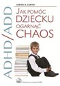ADHD/ADD Jak pomóc dziecku ogarnąć chaos pl online bookstore