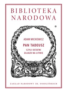 Pan Tadeusz czyli ostatni zajazd na Litwie Historia szlachecka z roku 1811 i 1812 we dwunastu księgach wierszem pl online bookstore