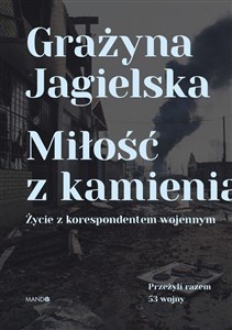 Miłość z kamienia Życie z korespondentem wojennym to buy in Canada