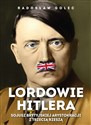 Lordowie Hitlera Sojusz brytyjskiej arystokracji z Trzecią Rzeszą in polish
