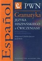 Gramatyka języka hiszpańskiego z ćwiczeniami Poziom podstawowy do średnio zaawansowanego  