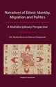 Narratives of Ethnic Identity, Migration and Politics A Multidisciplinary Perspective Polish Books Canada