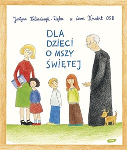 Dla dzieci o Mszy Świętej books in polish